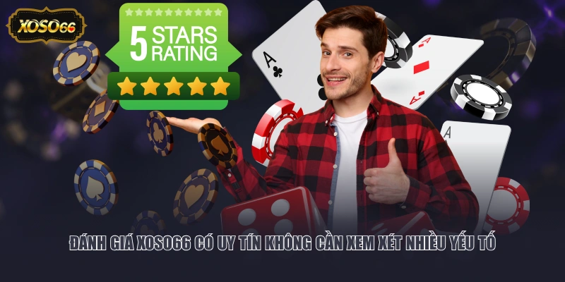 Đánh giá XOSO66 có uy tín không cần xem xét nhiều yếu tố