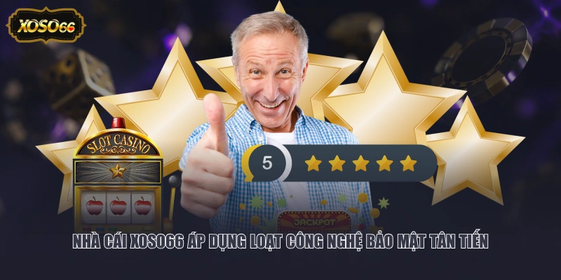 Nhà cái XOSO66 áp dụng loạt công nghệ bảo mật tân tiến